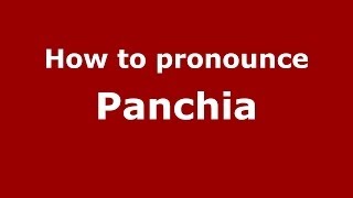 How to pronounce Panchia