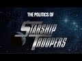 The Politics Of Starship Troopers