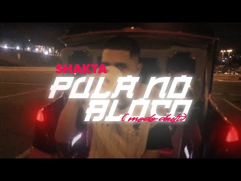 Shakta - PULA NO BLOCO (MODO DRIFT) | dir. @pdroschmitt