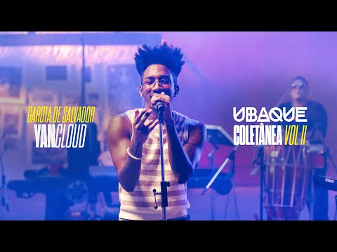 Ubaque, YAN Cloud - Garota de Salvador (Ao Vivo)