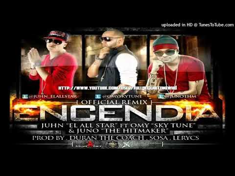 Juhn "El All Star" Ft. Omy "Sky Tune" & Juno "The Hitmaker" - Encendía (Official Remix)