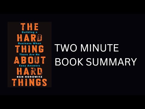 The Hard Thing About Hard Things by Ben Horowitz 2-Minute Book Summary