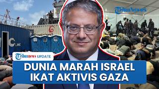 Kemarahan Dunia seusai Israel Perlakukan Aktivis Gaza Tak Manusiawi, Tangan Diikat dan Dipaksa Sujud