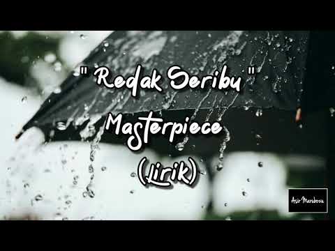 Redak Seribu - Masterpiece (Lirik)
