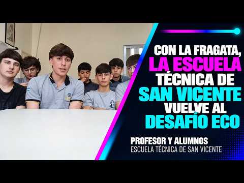 Con “La Fragata”, la Escuela Técnica de San Vicente vuelve al Desafío ECO: una historia de campeones