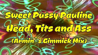 Sweet Pussy Pauline - Head,Tits and Ass (Armin´s Gimmick Mix)