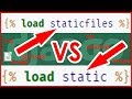 Django Load Staticfiles Vs Load Static Which One To Use