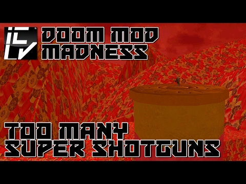 Too Many Super Shotguns - Doom Mod Madness