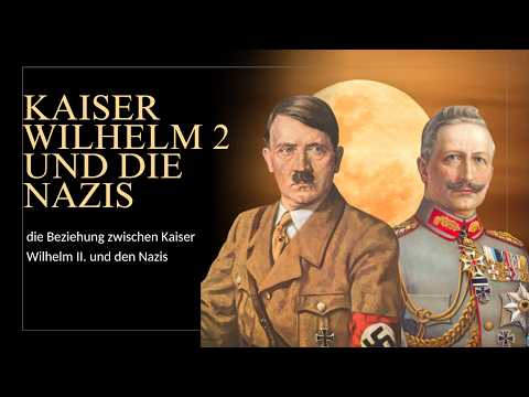 kaiser wilhelm 2 und die nazis seine beziehung zu hitler und seine aussagen