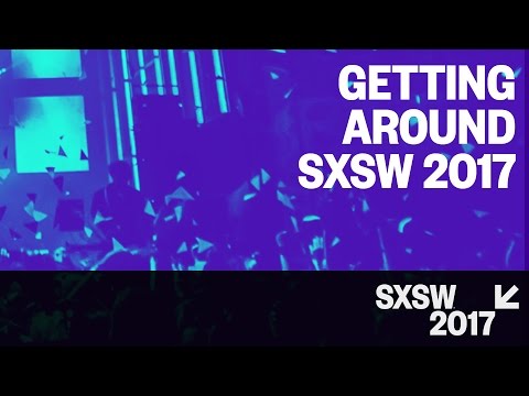 Getting around SXSW 2017