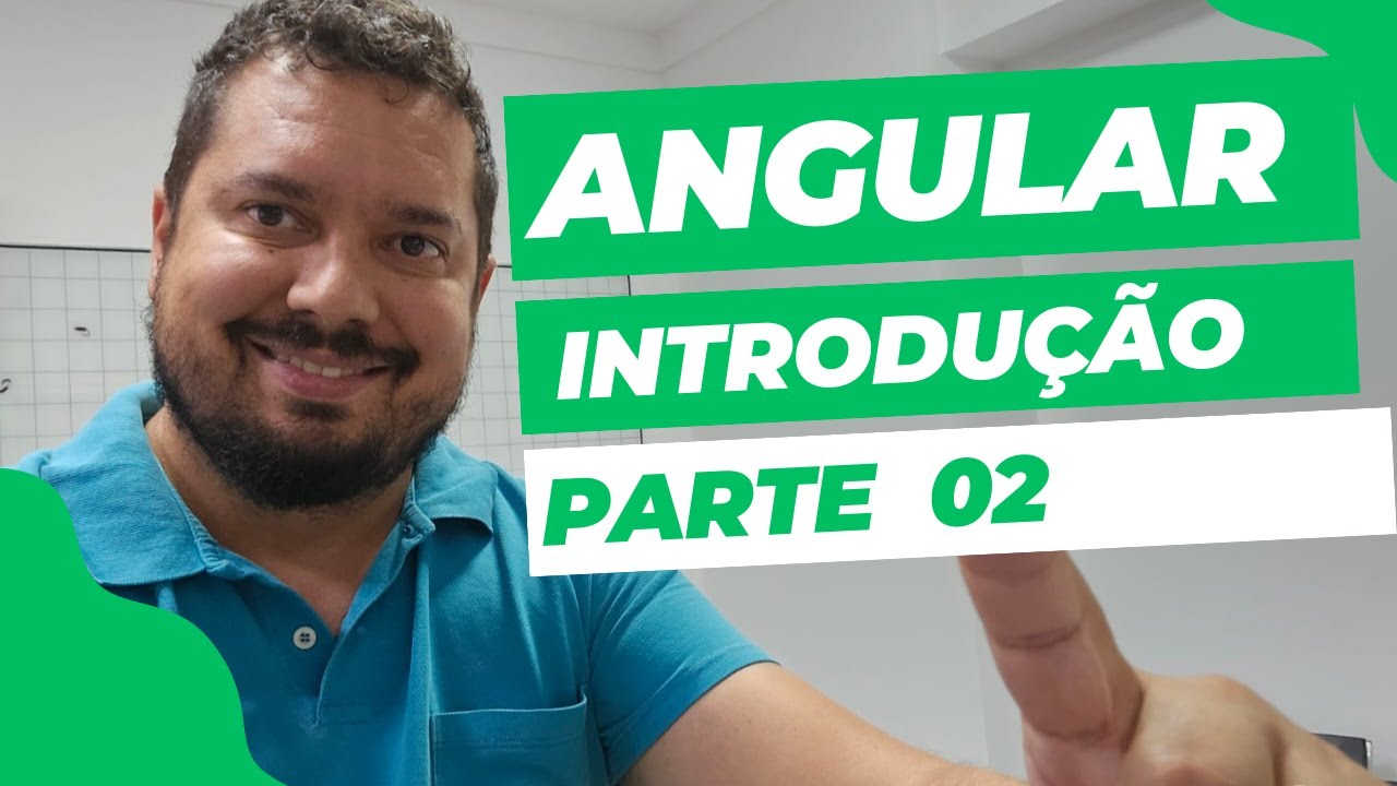 Introdução ao Angular - Parte 02