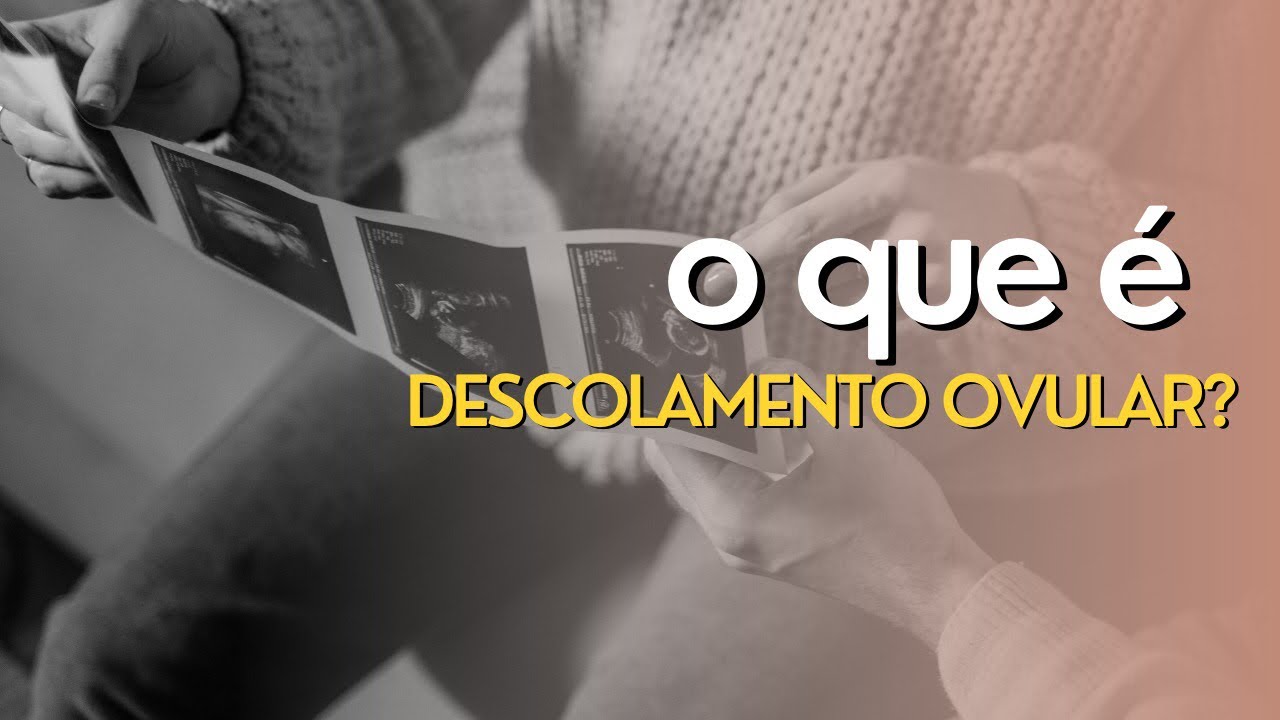 Qual a diferença entre descolamento ovular x descolamento de placenta?