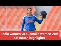 India Women Vs Australia Women 2nd Odi Match Highlights