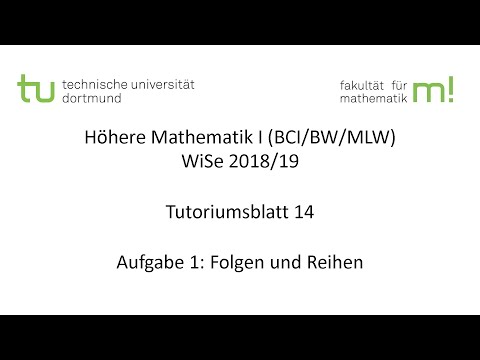 Folgen und Reihen -- TU Dortmund, Höhere Mathematik I (BCI/BW/MLW), WS2018/19 (TB14 A1)