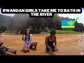 EXPLORING RWANDA BEAUTIFUL RWANDAN GIRLS BATH IN THE RIVER