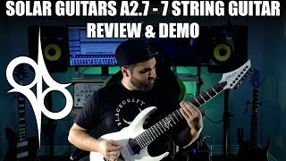 Video thumbnail for Solar Guitars A2.7 7 String Guitar - Review & Demo by Andrew Baena