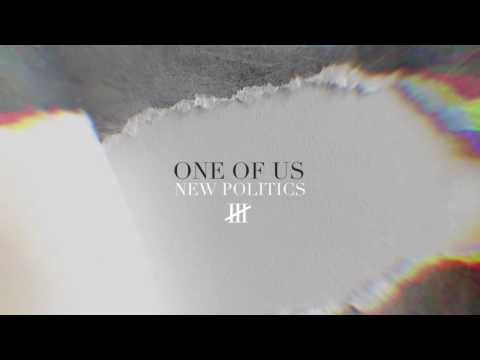 New Politics - One Of Us (Audio)
