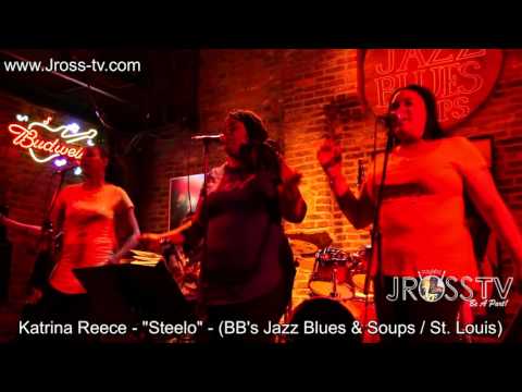James Ross @ Katrina Reece - "Steelo" - (BB's Jazz & Blues) - www.Jross-tv.com