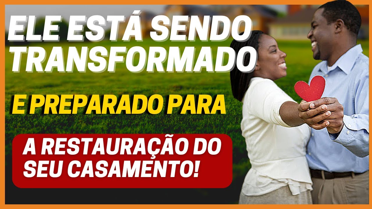 SEU CÔNJUGE JÁ ESTÁ SENDO TRANSFORMADO,ASSIM COMO VOCÊ.