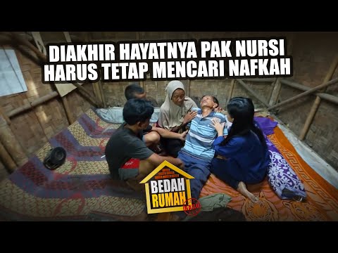 BEDAH RUMAH EPISODE 201 -  Diakhir Hayatnya Pak Nursi Harus Tetap Mencari Nafkah Demi Keluarganya!