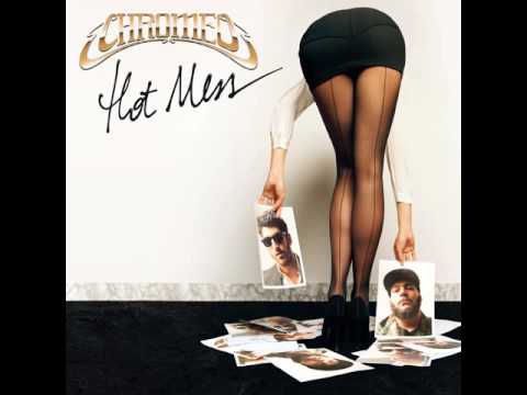 Chromeo Feat. Elly Jackson - Hot Mess (Duck Sauce Remix)