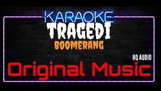 Download lagu Karaoke Tragedi ( Original Music ) HQ Audio - Boomerang mp3