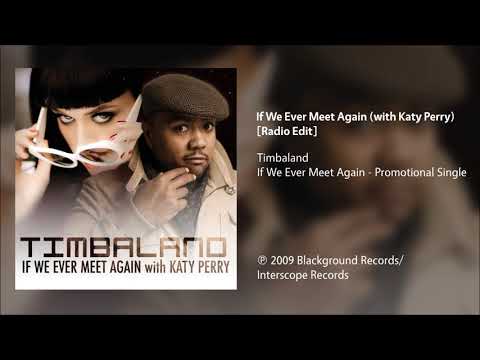 Timbaland - If We Ever Meet Again (feat. Katy Perry) [Radio Edit]