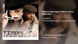 Timbaland - If We Ever Meet Again (feat. Katy Perry) [Radio Edit]