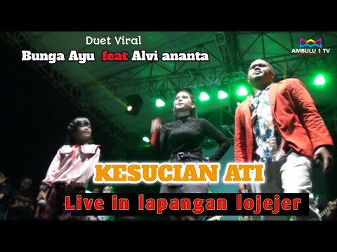 Duet Viral | Bunga ayu feat Alvi ananta | Kesucian Ati | live in lapangan lojejer jember
