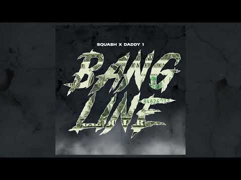Squash, Daddy 1 - Bang Line (Official Unreleased Audio)