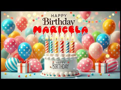 Happy Birthday MARICELA   Happy Birthday Song   Birthday Wishes   Birthday Party