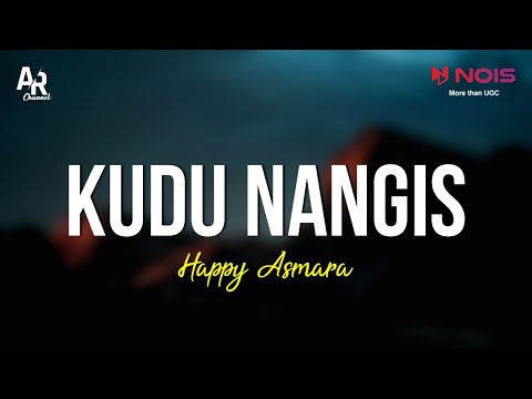 Kudu Nangis - Happy Asmara (LIRIK)