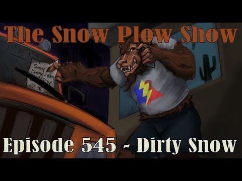 The Snow Plow Show Episode 545 - Dirty Snow