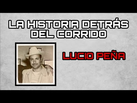 Lucio Peña - The Story Behind the Corrido ft @JuanAmadorOficialTv