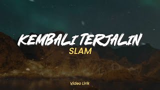Download lagu Kembali Terjalin , Antara Sutera Dan Bulan , Sedalam Manakah Setiamu , Janji Padamu (Lirik) - SLAM mp3