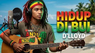 Download lagu D'LLOYD - HIDUP DI BUI | VERSI REGGAE 2026 | HD Suara Jernih  mp3