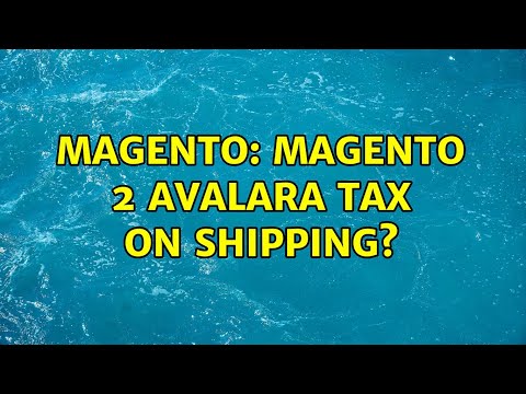 Magento: Magento 2 Avalara Tax on shipping?