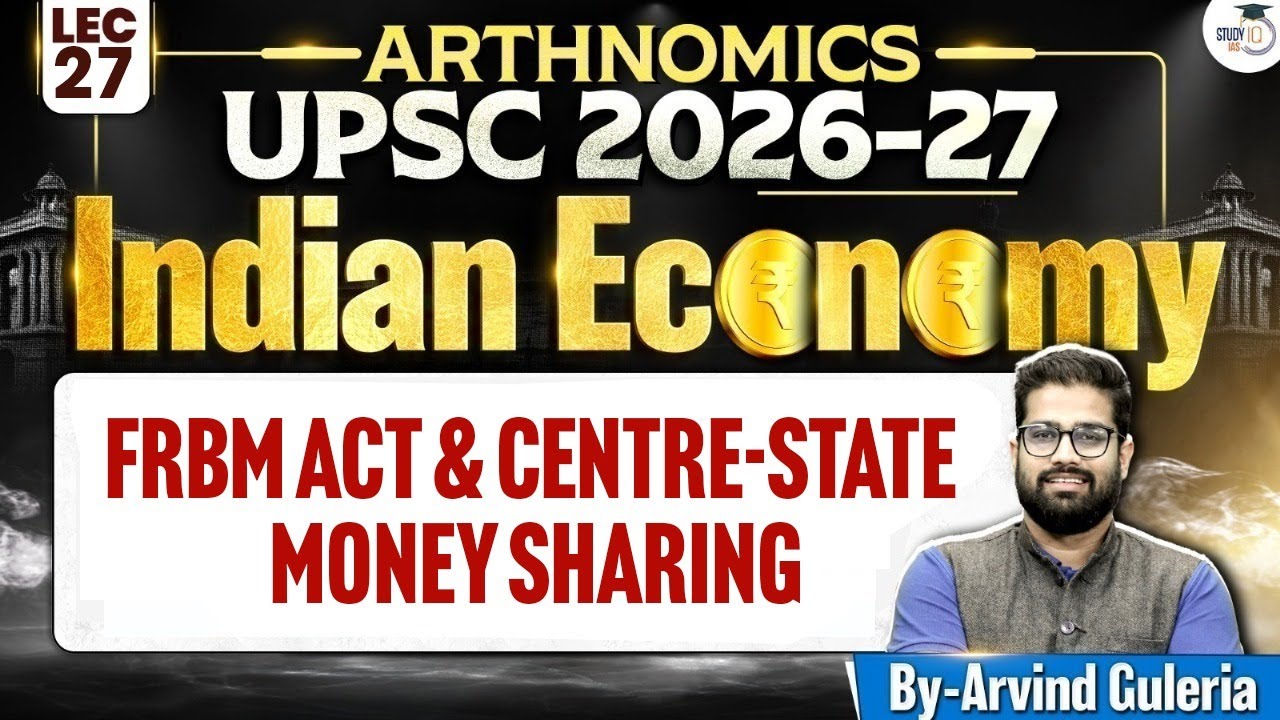FRBM Act & Centre-State Money Sharing | Lec 27 | Indian Economy for UPSC | StudyIQ IAS
