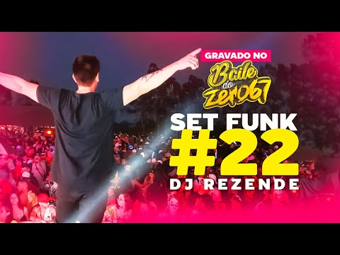 🔥 REZENDE - SET FUNK #22 - GRAVADO NO BAILE DO ZERO67 (+18)
