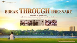 Hear the Voice of God | The Lord Jesus Christ Is in China | Gospel Movie "Break Through the Snare"