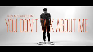 You Don't Talk About Me Music Video