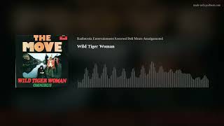 Wild Tiger Woman ~ The Move
