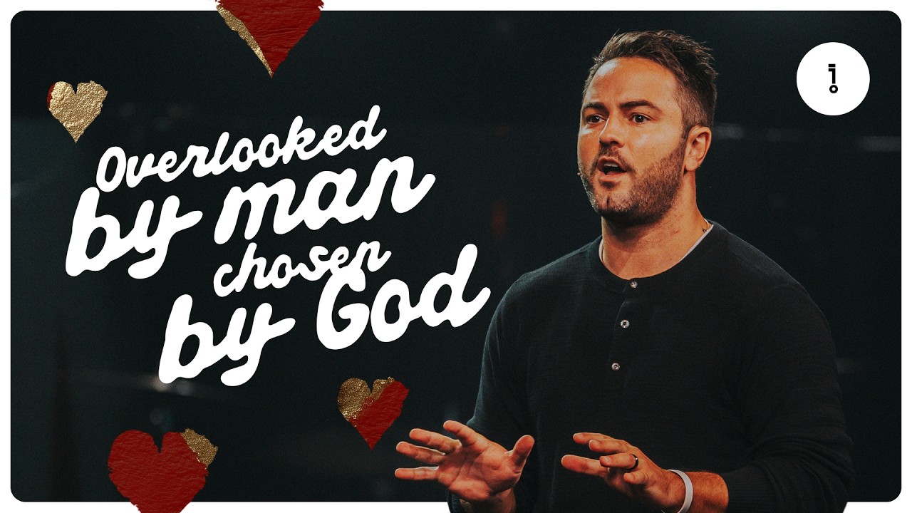 overlooked by man, chosen by God