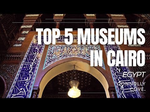 Top 5 Museums in Cairo | Cairo | Egypt | Things To Do In Egypt | Museums In Egypt