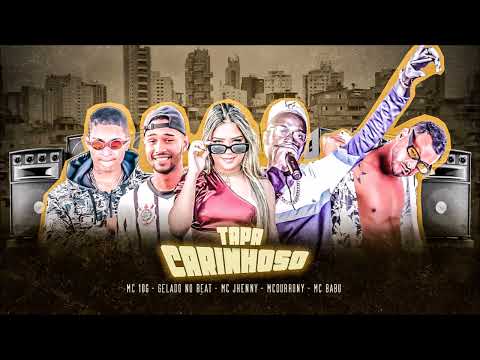 MC BABU, MC 10G, GELADO NO BEAT, MC JHENNY E MC DURRONY - TAPA CARINHOSO - REMIX BREGA FUNK