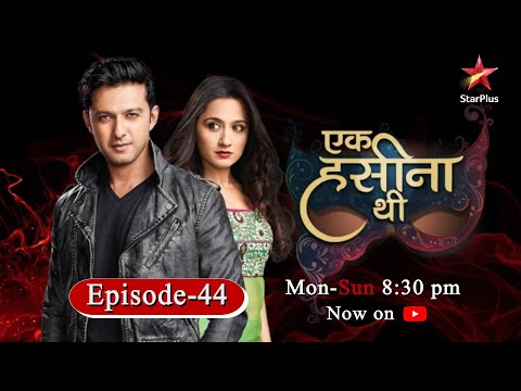 Ek Hasina Thi-Season 1 | Episode 44