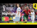 Portugal 2 -0 Uruguay | Highlights | FIFA WORLD CUP QATAR 2022