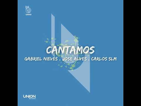 Jose Alves, Gabriel Nieves, Carlos Slm - Cantamos (Original Mix) #afrohouse #UnionRecords