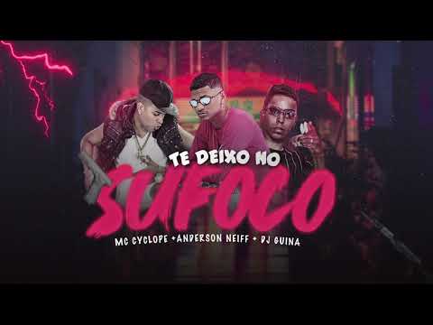 ANDERSON NEIFF, MC CYCLOPE E DJ GUINA - TE DEIXO NO SUFOCO - REMIX BREGA FUNK