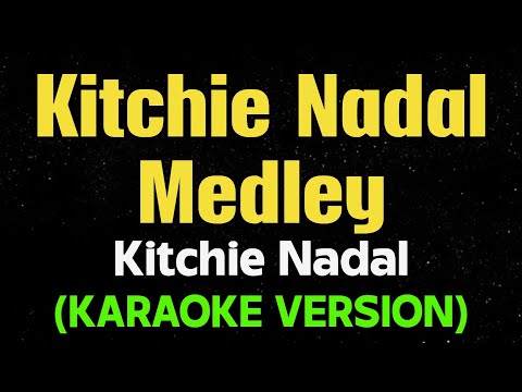 Kitchie Nadal Medley - Kitchie Nadal (Karaoke Version)